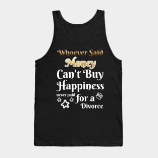 Happiness never paid for a Divorce Tank Top
